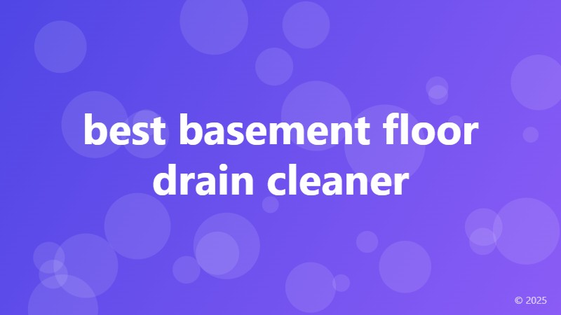 best basement floor drain cleaner
