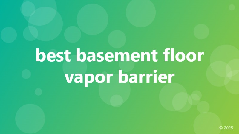 best basement floor vapor barrier