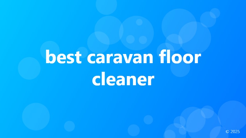 best caravan floor cleaner