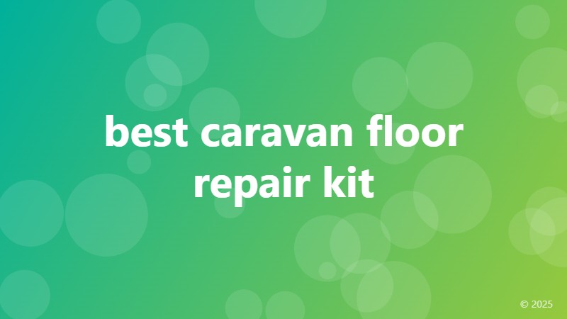 best caravan floor repair kit