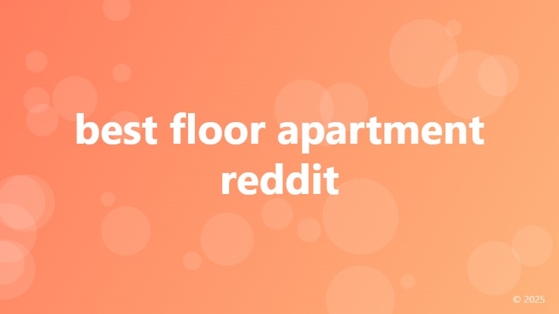 best floor apartment reddit