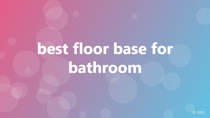 best floor base for bathroom