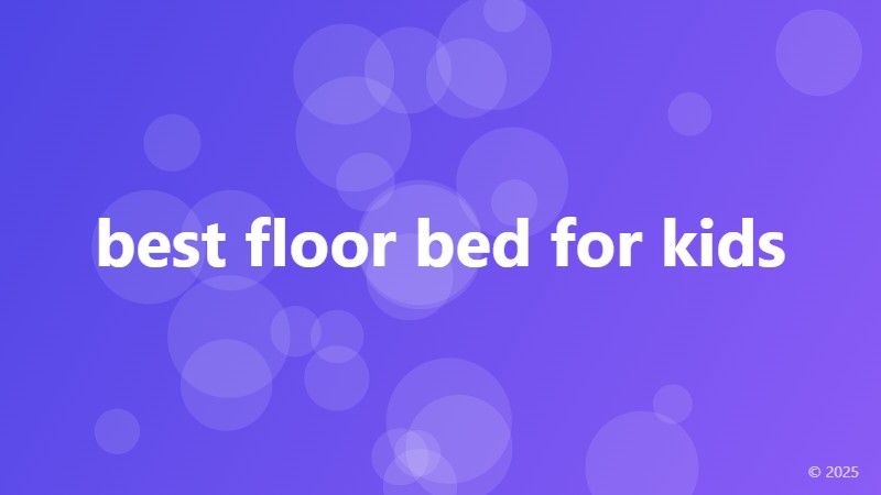 best floor bed for kids