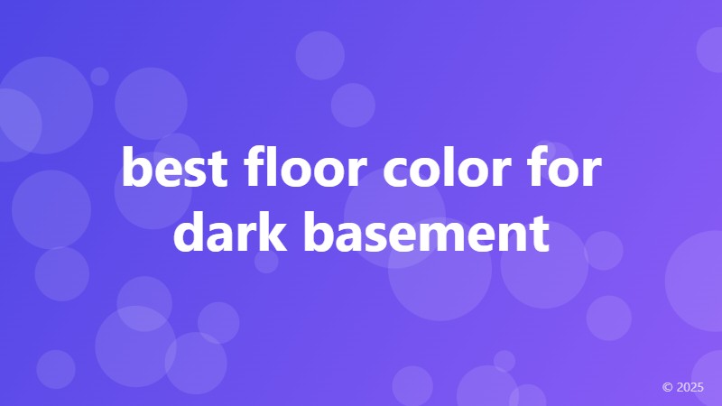 best floor color for dark basement
