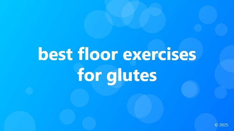 best floor exercises for glutes