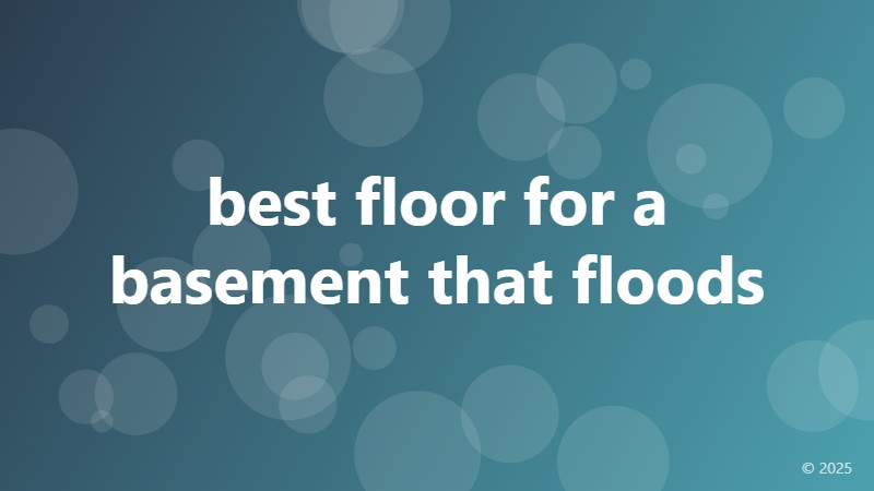 best floor for a basement that floods