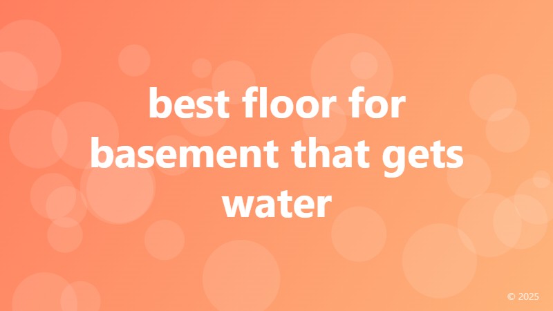 best floor for basement that gets water