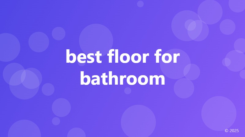 best floor for bathroom