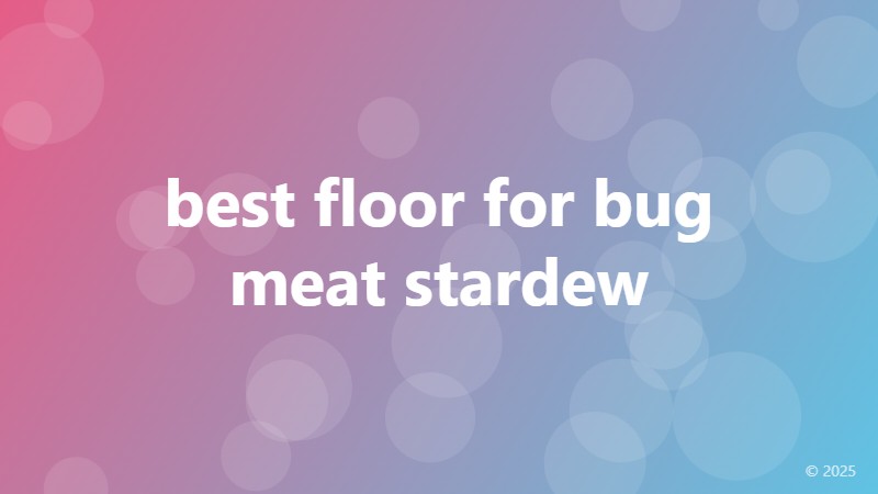 best floor for bug meat stardew