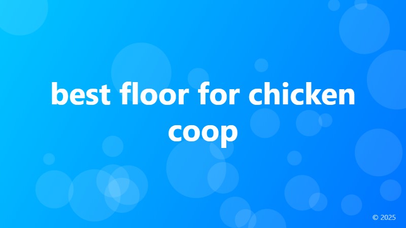 best floor for chicken coop