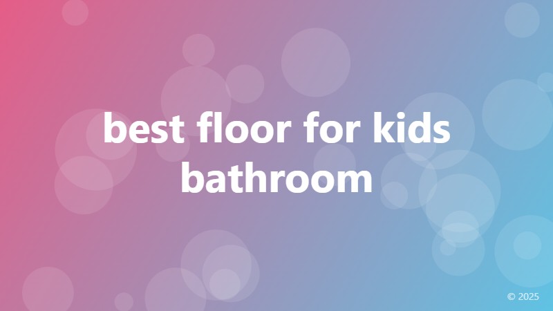 best floor for kids bathroom