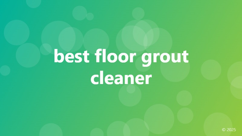best floor grout cleaner