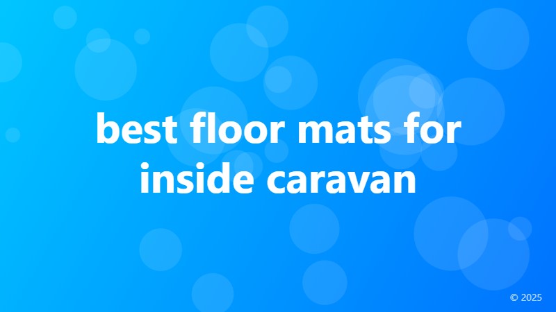 best floor mats for inside caravan