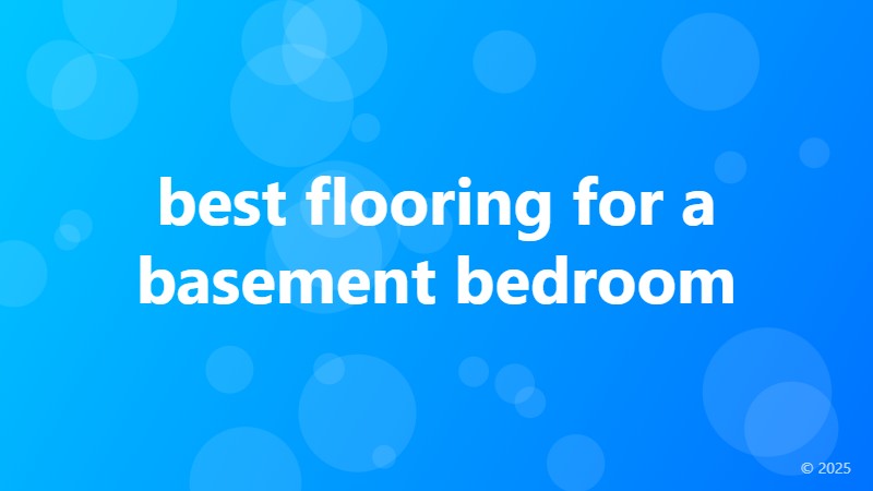 best flooring for a basement bedroom