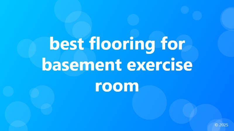 best flooring for basement exercise room