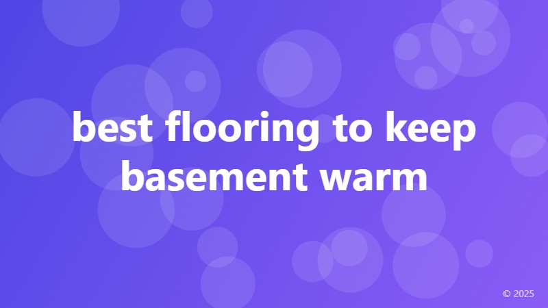 best flooring to keep basement warm