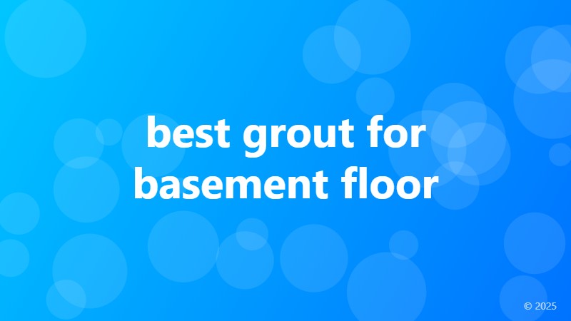 best grout for basement floor