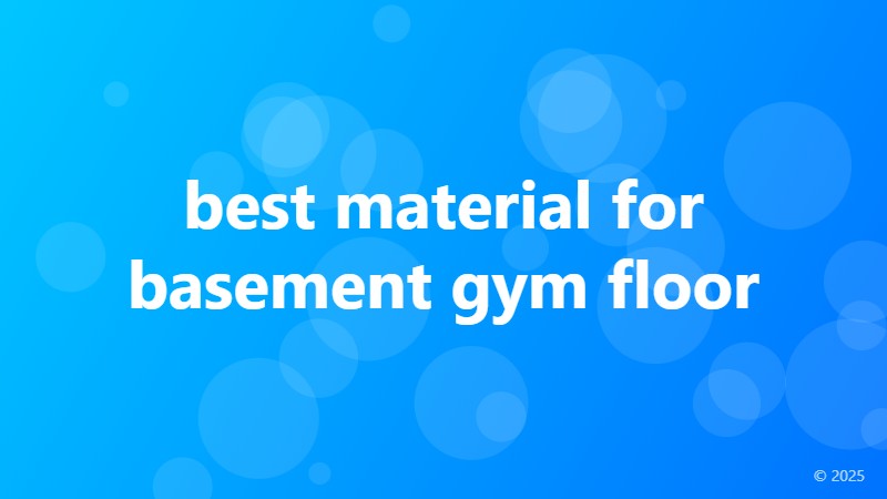 best material for basement gym floor