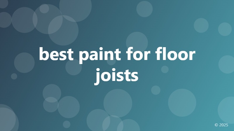 best paint for floor joists