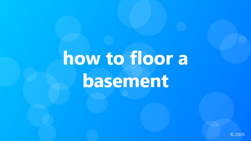 how to floor a basement