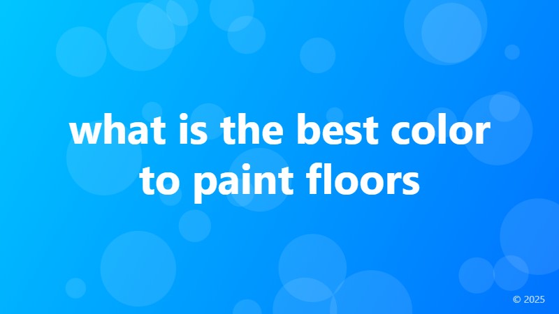 what is the best color to paint floors
