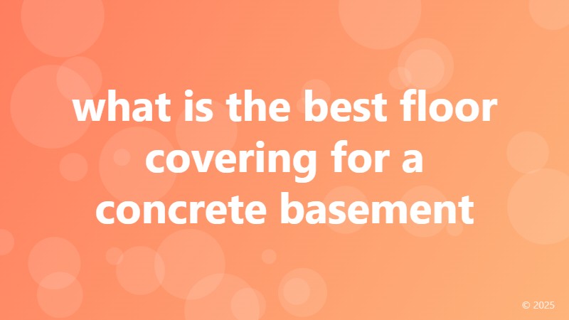 what is the best floor covering for a concrete basement