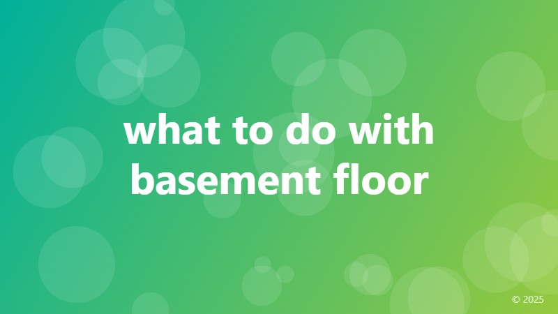 what to do with basement floor