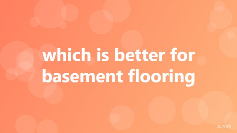which is better for basement flooring